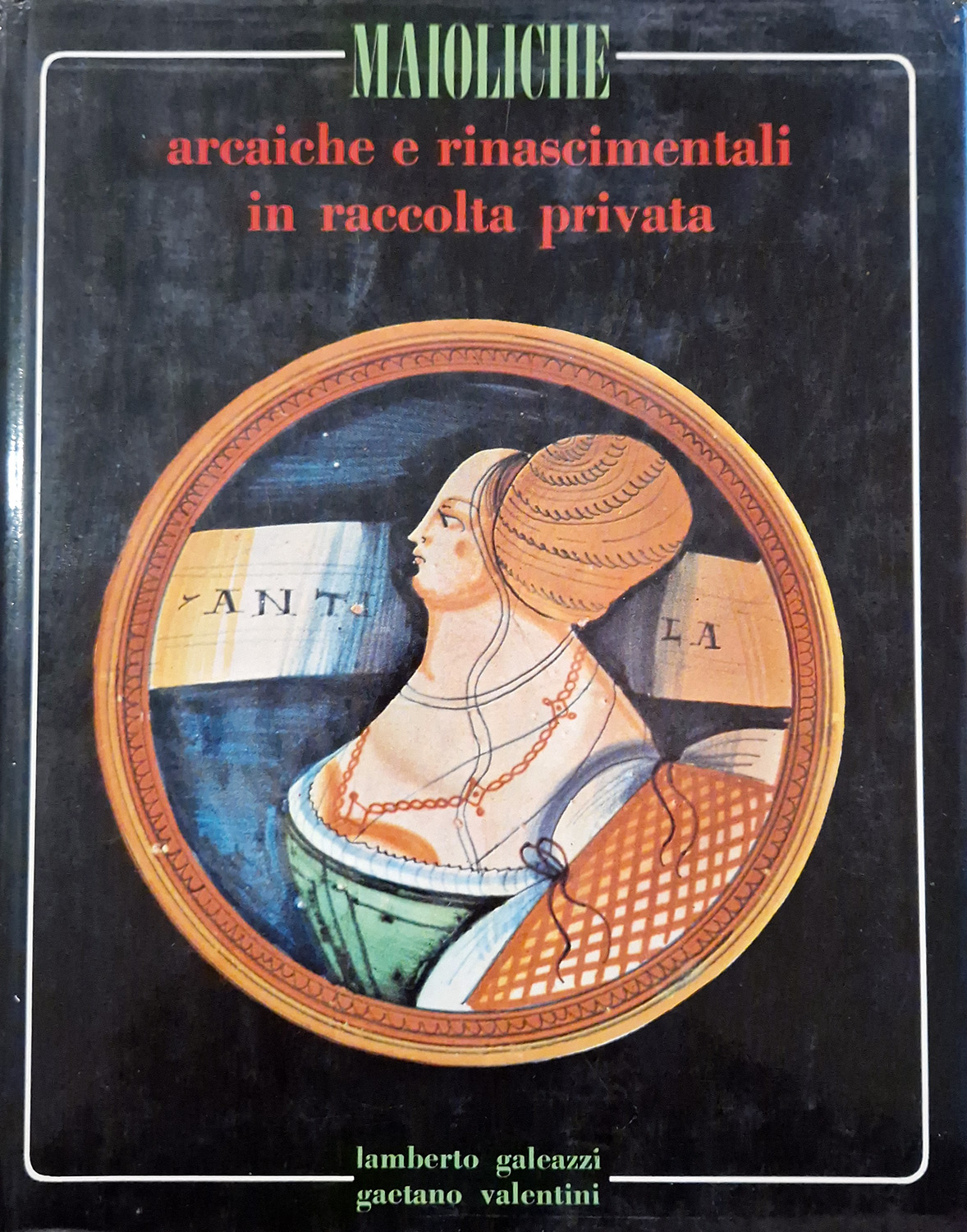 Maioliche arcaiche e rinascimentali in raccolta privata.