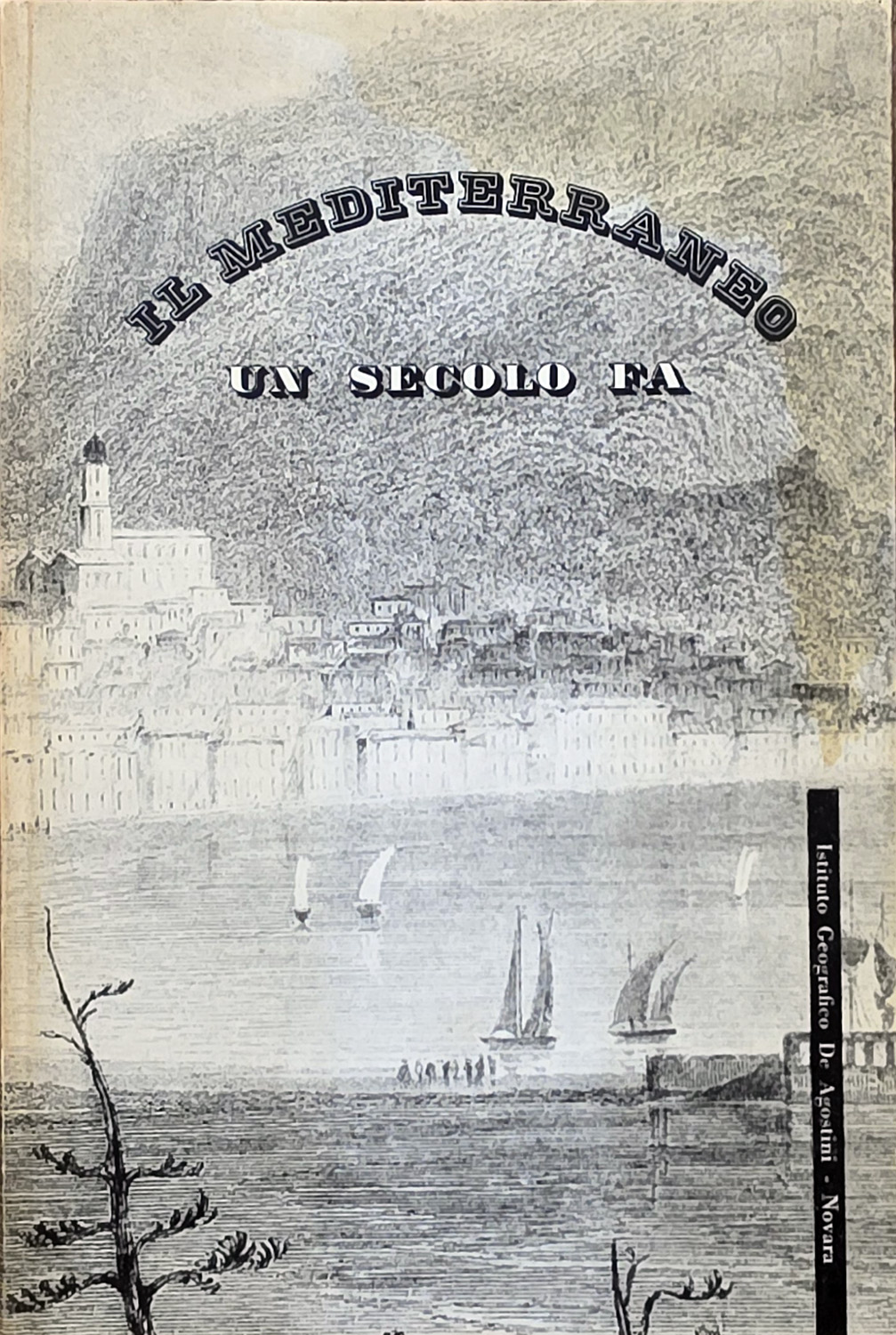 MEDITERRANEO (IL). Un secolo fa.