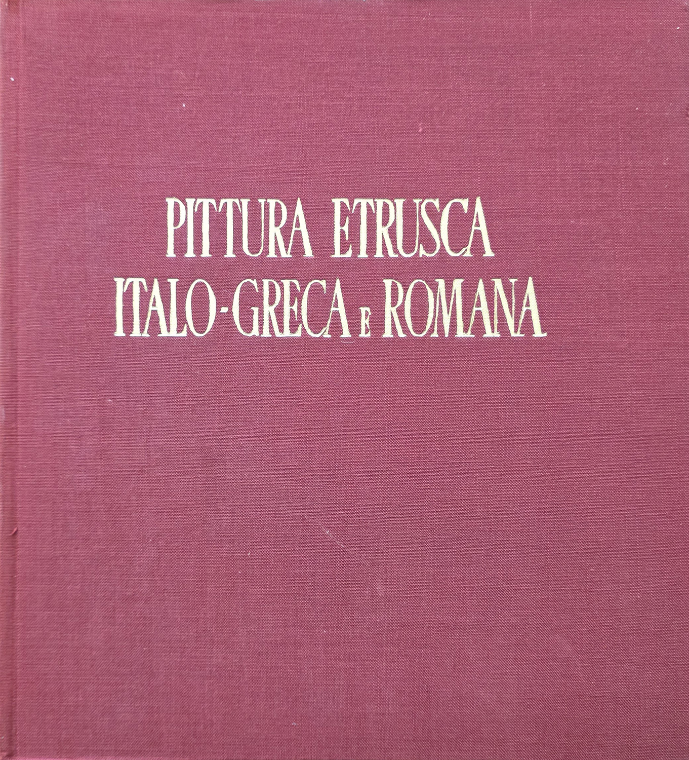 Pittura Etrusca-Italo-Greca e Romana.