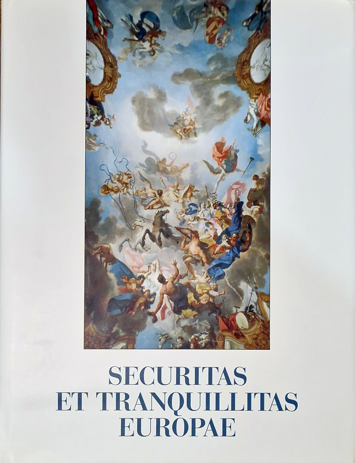 SECURITAS ET TRANQUILLITAS EUROPAE. A cura di Isabella Massabò Ricci, …