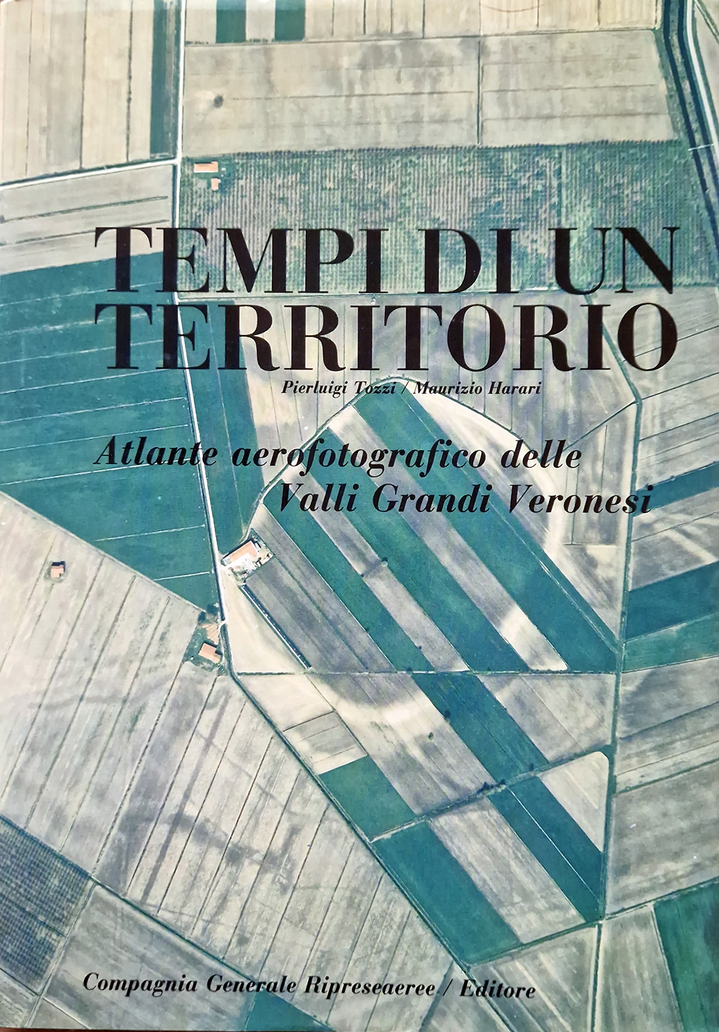 Tempi di un territorio. Atlante aerofotografico delle Valli Grandi Veronesi.
