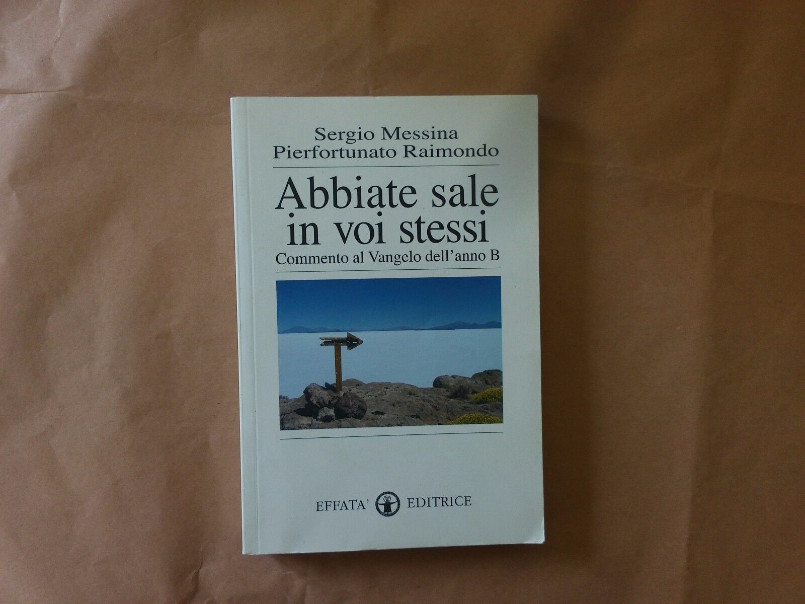 Abbiate sale in voi stessi