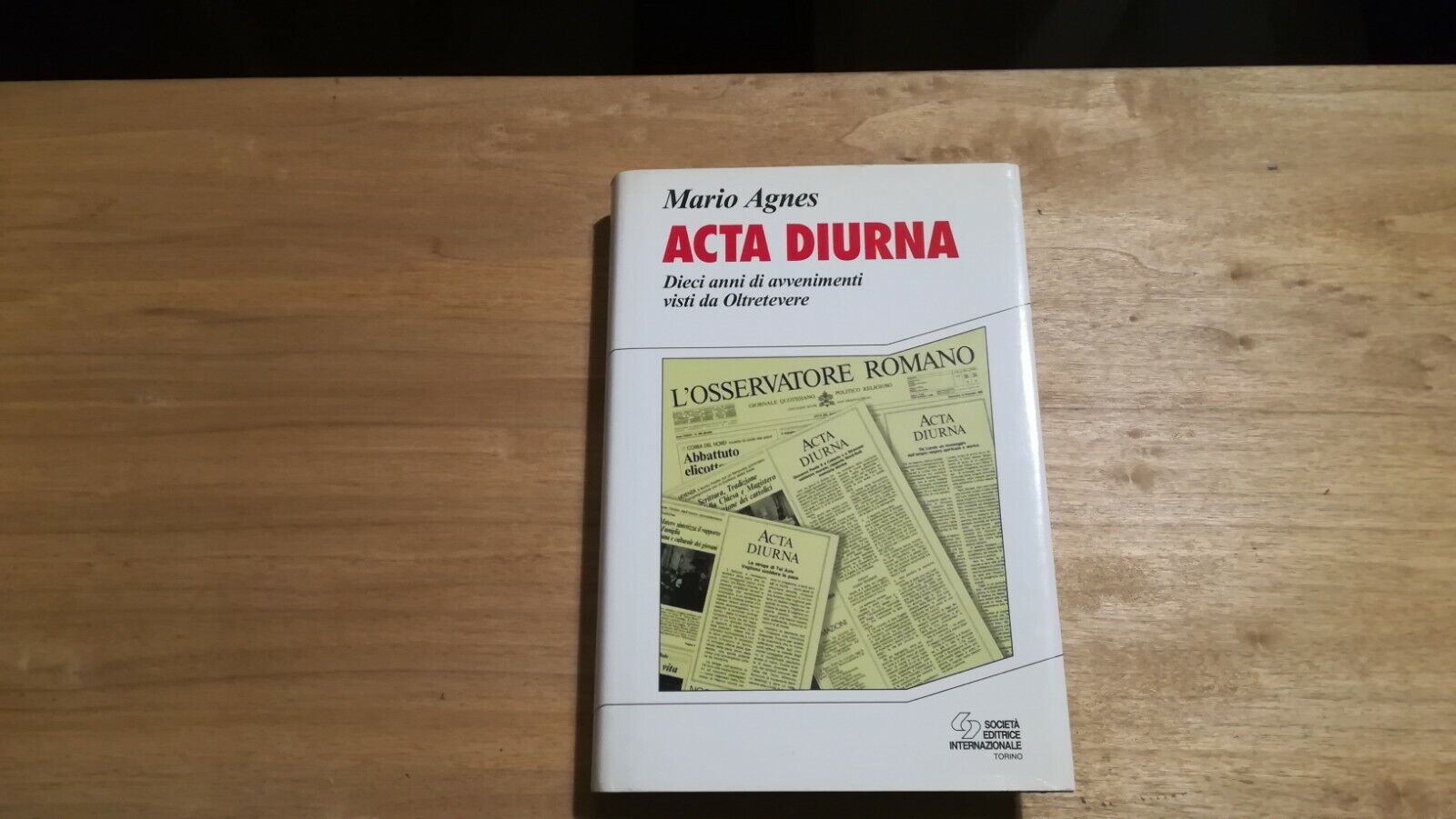 Acta Diurna. Dieci anni di avvenimenti visti da Oltretevere