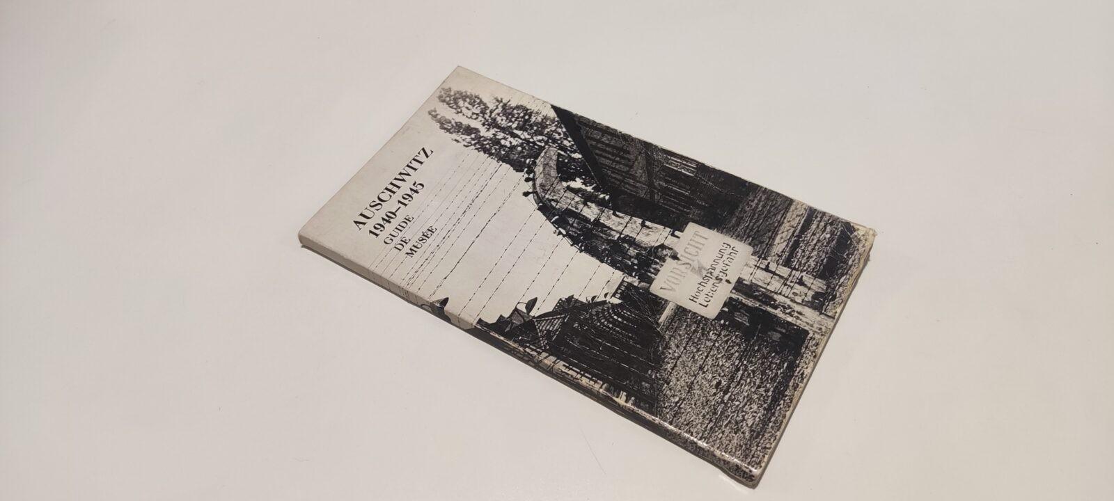 Auschwitz 1940-1945 Guide du Musée