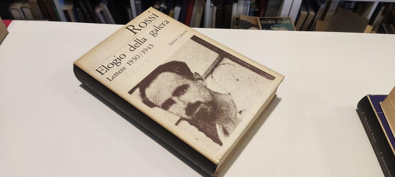 Elogio della Galera. Lettere 1930/1943