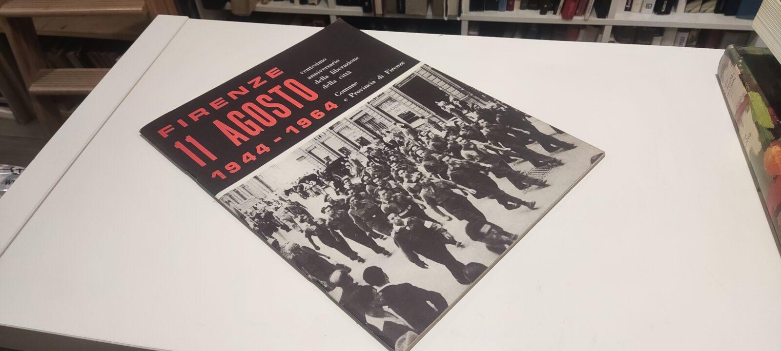 Firenze 11 Agosto 1944-1964
