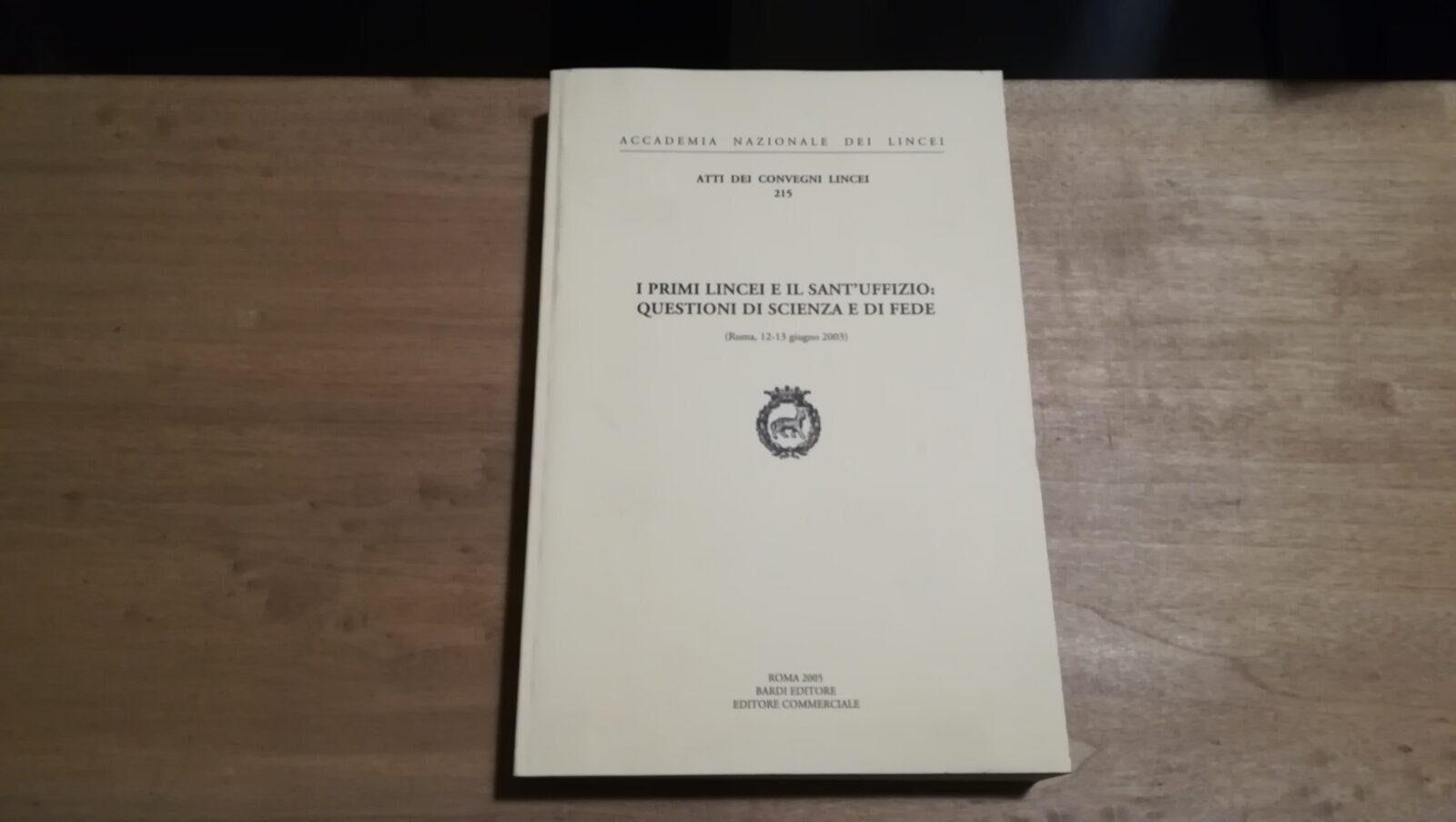 I primi Lincei e il Sant'Uffizio: questioni di Scienza e …