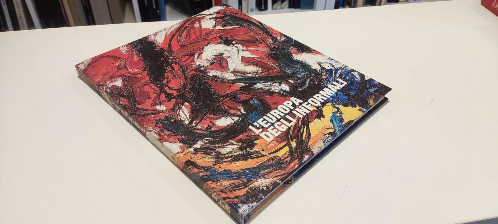 L'Europa Degli Informali. Dal dopoguerra agli anni '60