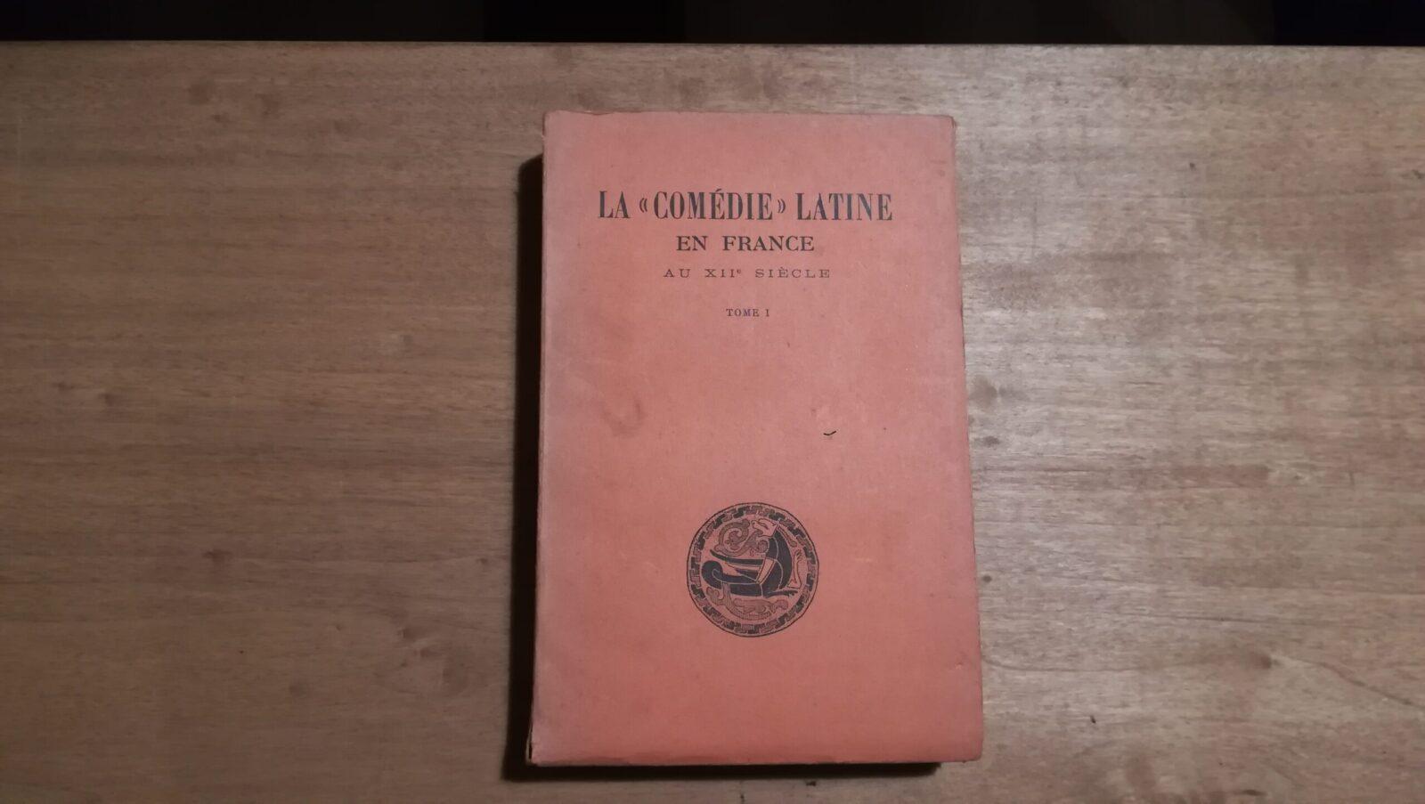 La Comиdie latine en France au XII siиcle tome I