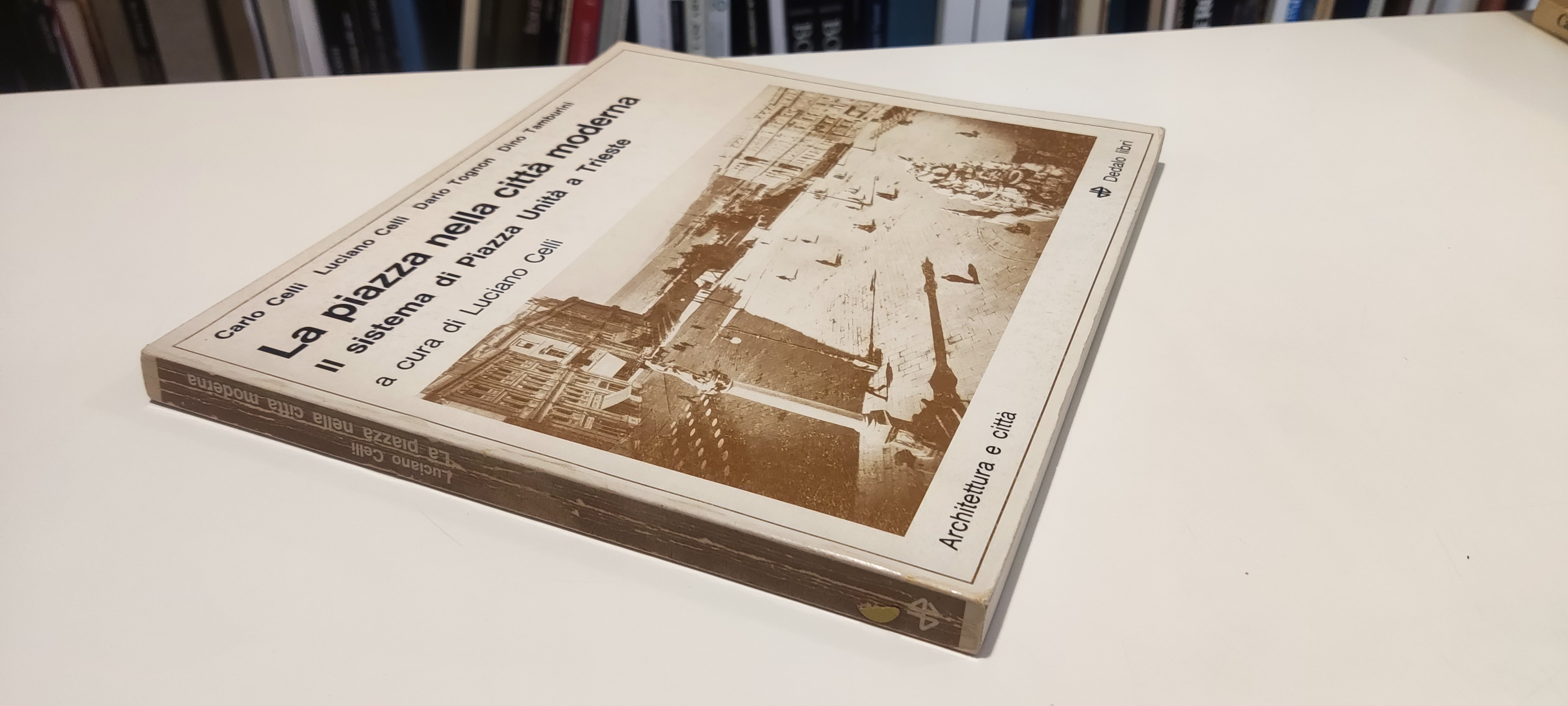 La Piazza nella Città Moderna. Il sistema di Piazza Unità …