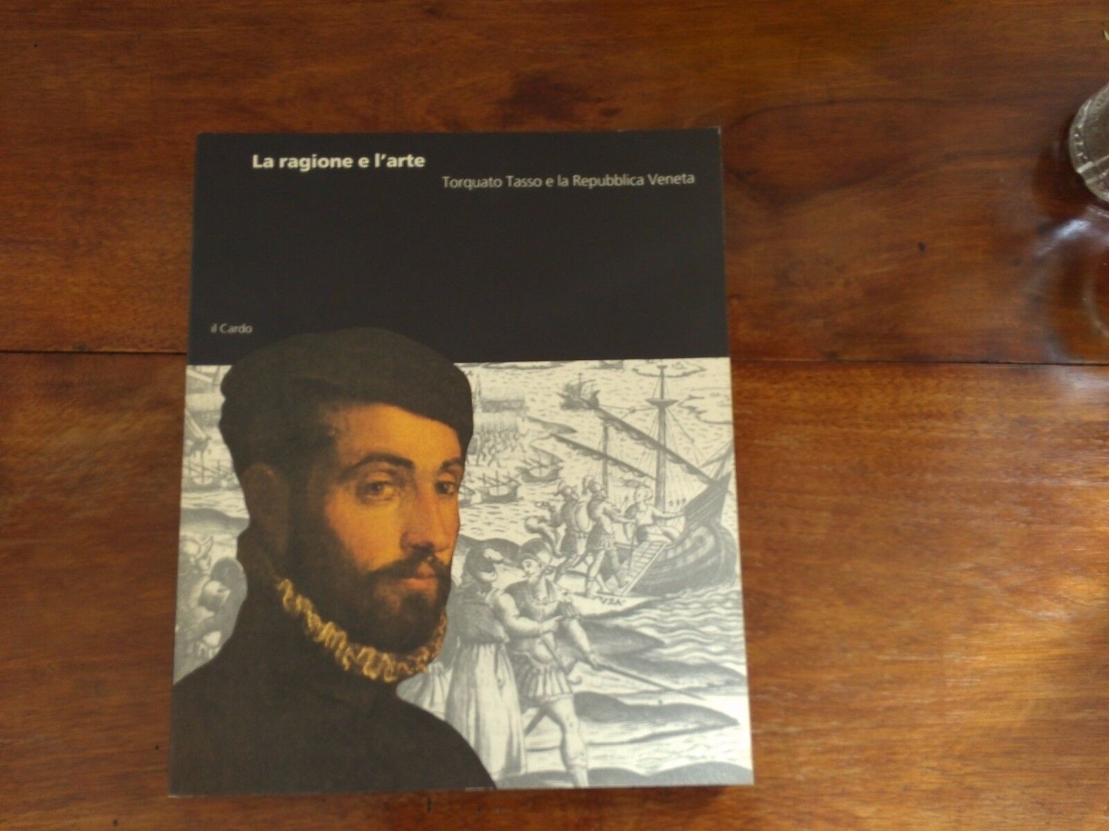 La ragione e l'arte. Torquato Tasso e la Repubblica Veneta