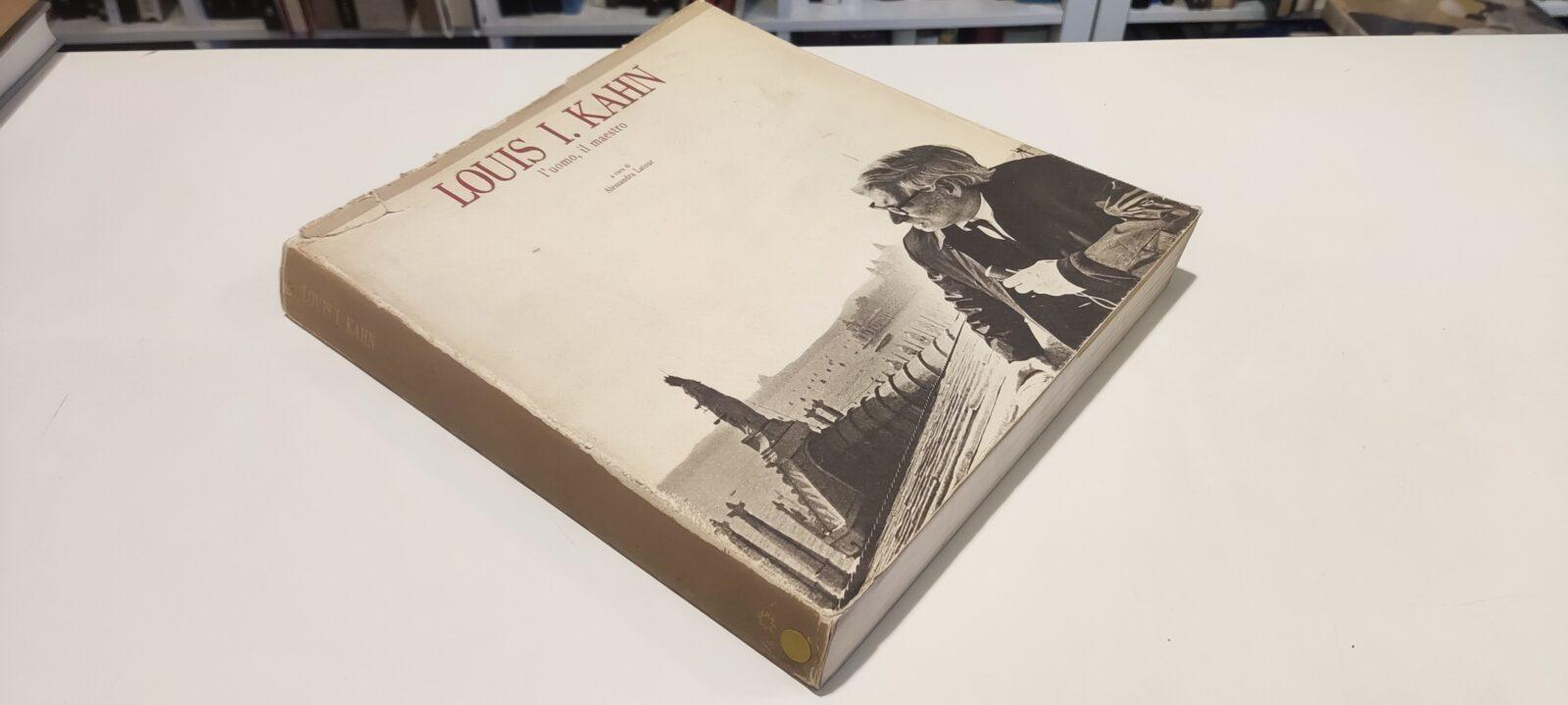 Louis I. Khan. L'uomo, il maestro