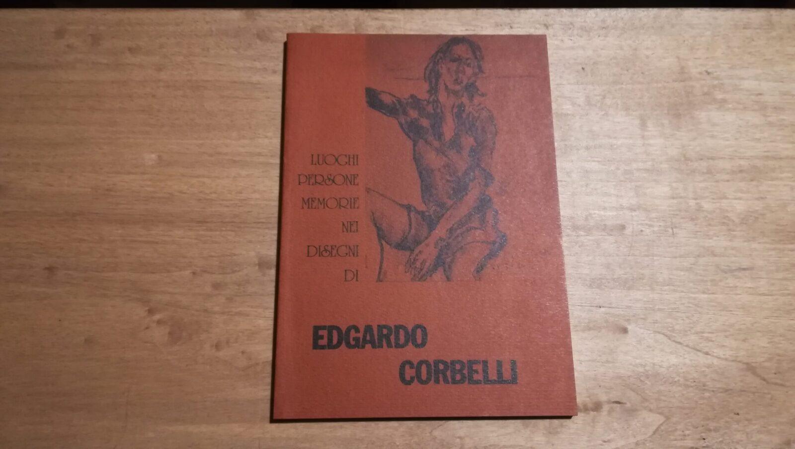 Luoghi, persone, memorie nei disegni di Edgardo Corbelli