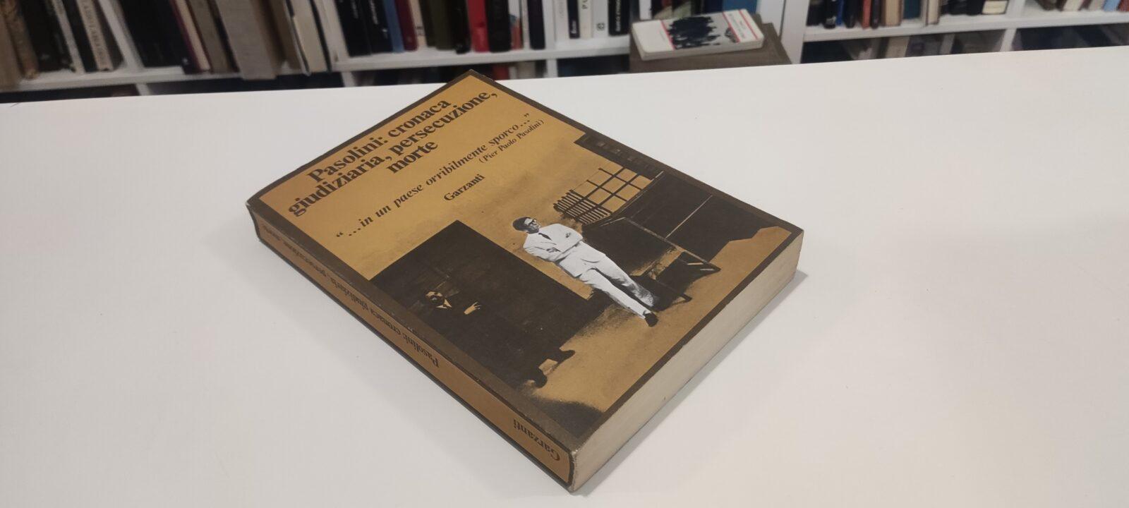 Pasolini: cronaca giudiziaria, persecuzione, morte