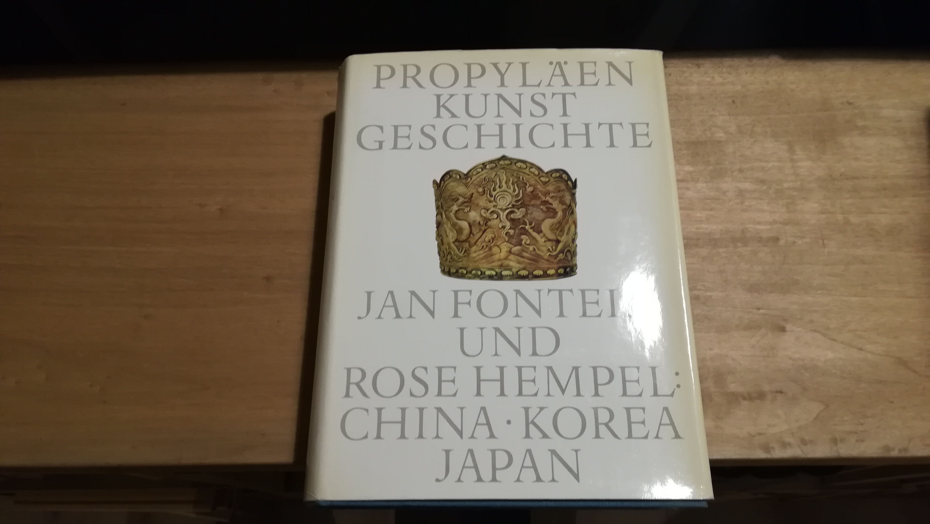 Propylaen Kunst geschichte Jan Fontein und Rose Hempel: China Korea …