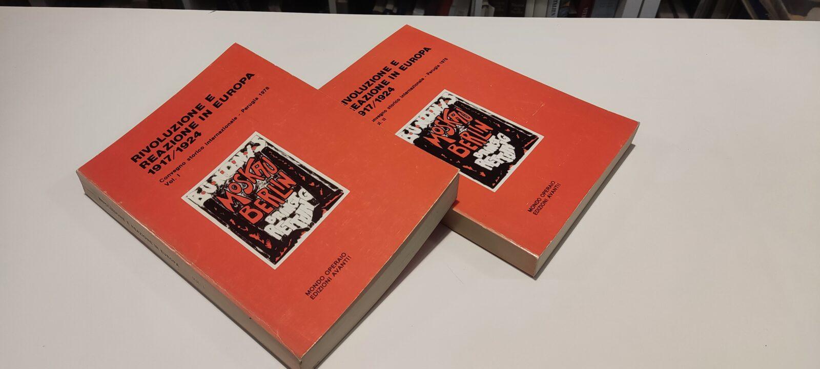 Rivoluzione e Reazione in Europa 1917-1924 (2 volumi)