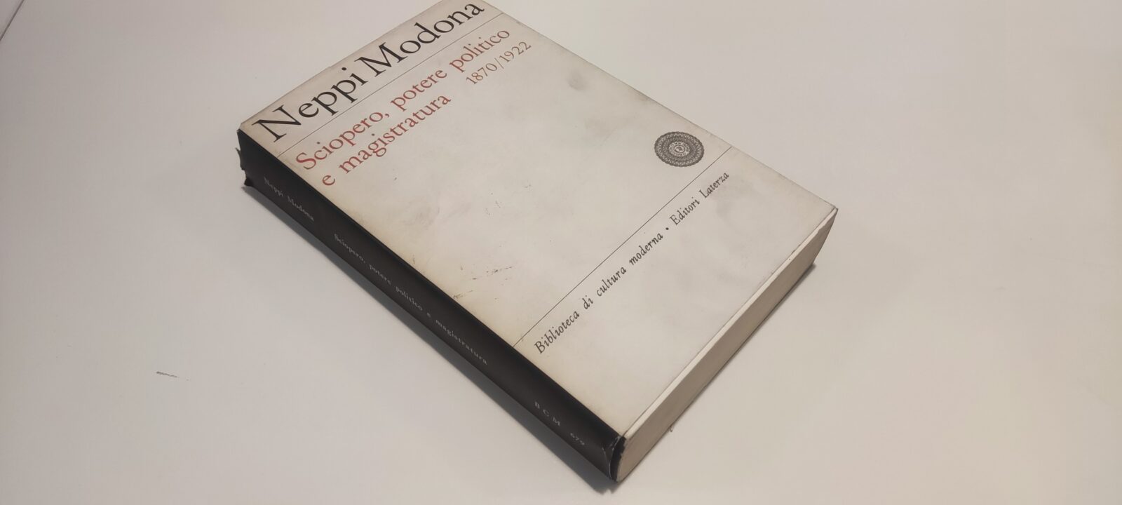 Sciopero, Potere Politico e magistratura, 1870/1922 (autografato)