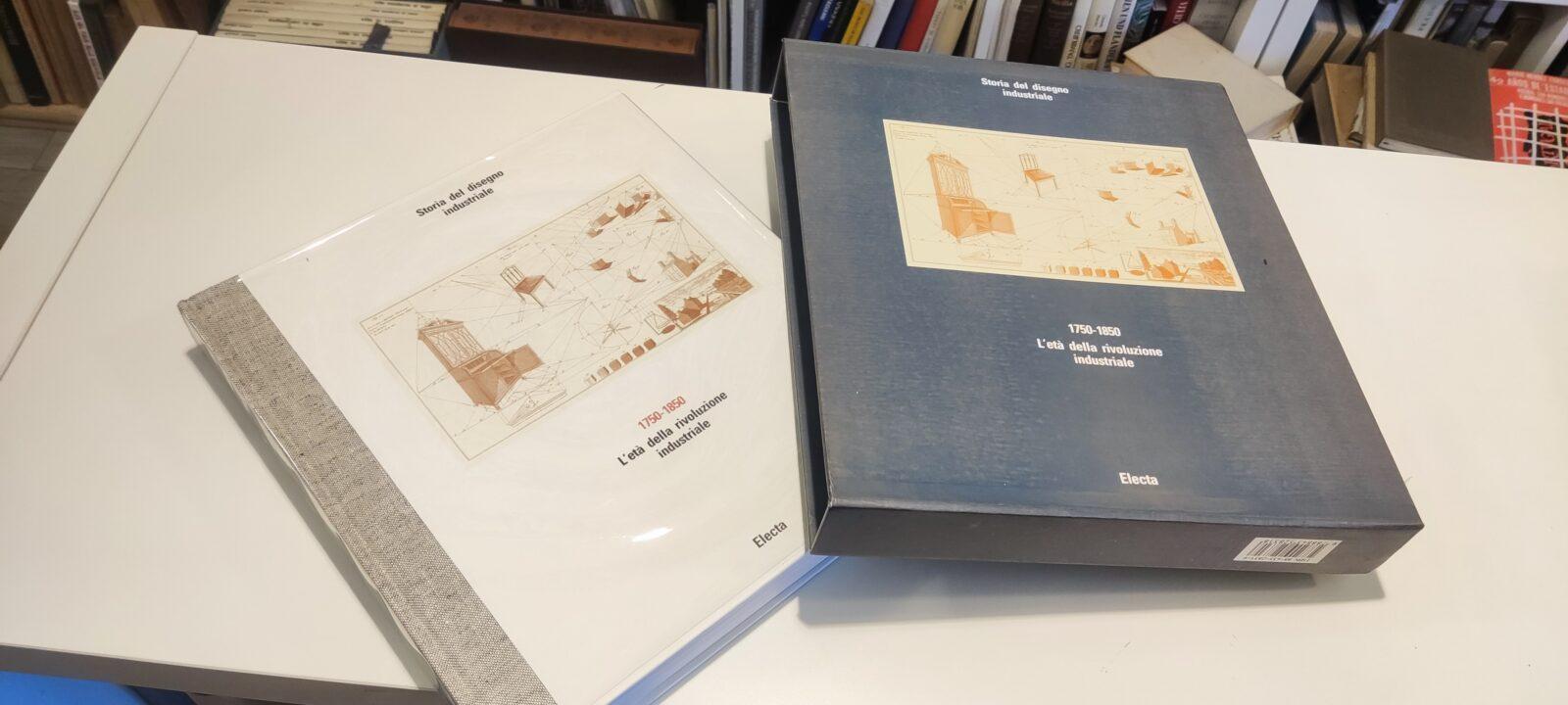 Storia del Disegno Industriale. 1750-1850 L'et‡ della Rivoluzione Industriale