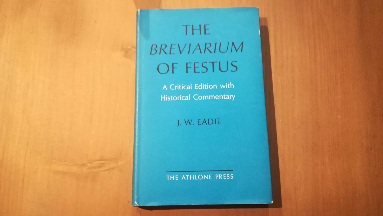 The breviarium of Festus A critical edition with Historical commentary