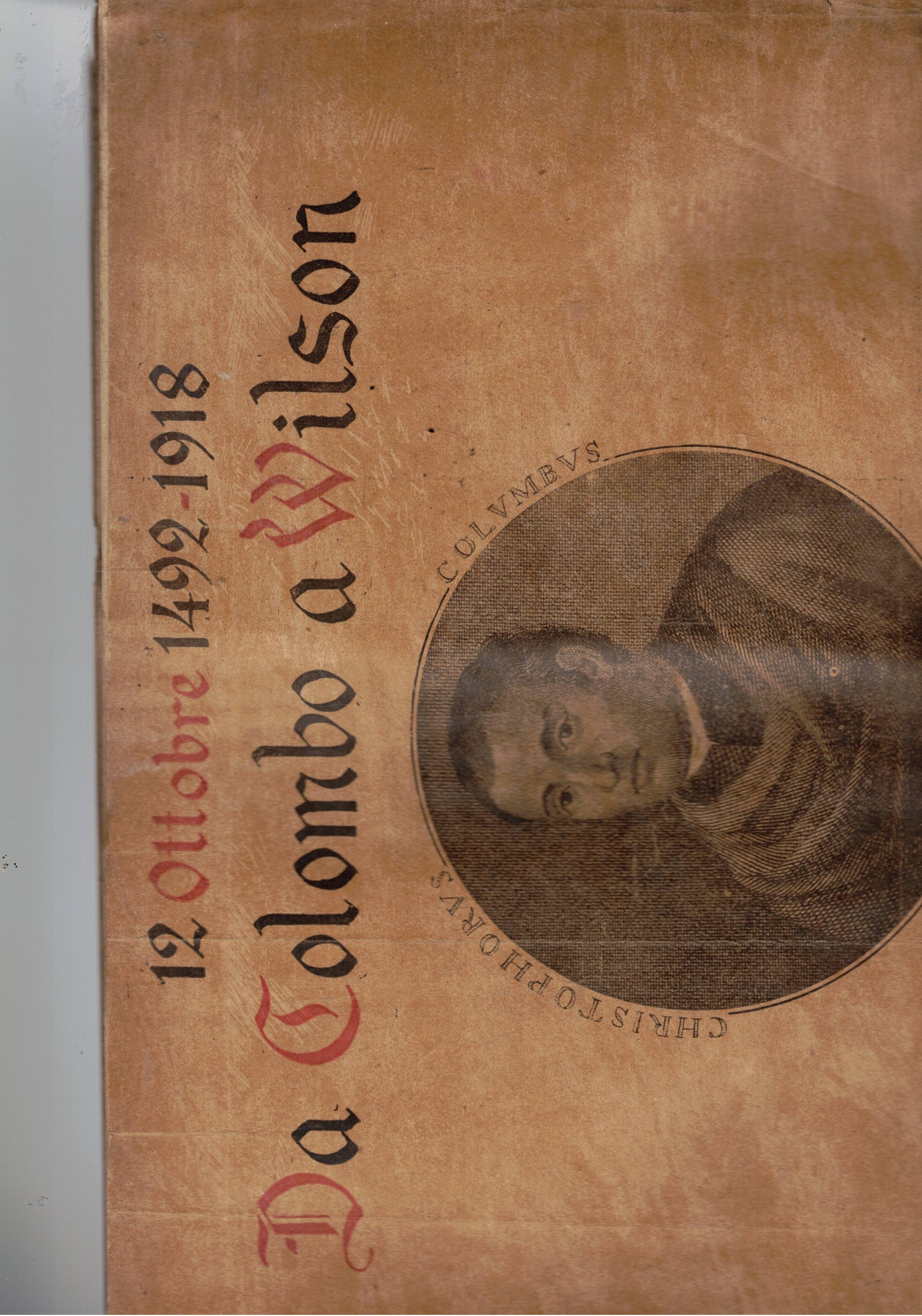 12 Ottobre 1492-1918 da Colombo a Wilson. Pubblicazione divisa in …