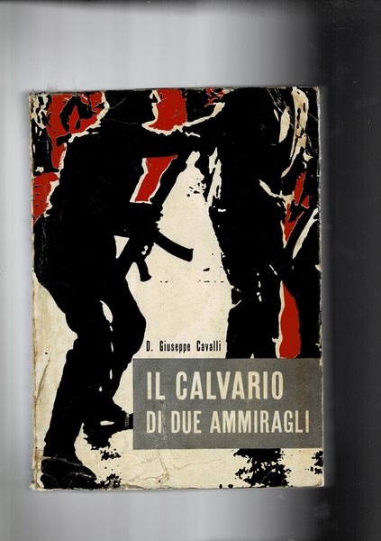 Il calvario di due ammiragli (accusati di tradimento e fucilati), …