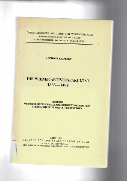 Die wiener artistenfakultat 1365-1497. Festgabe der Österreichischen Akademie der Wissenschaften …