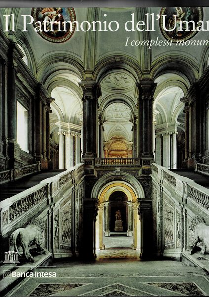 Il Patrimonio dell'Umanità. I complessi monumnetali.