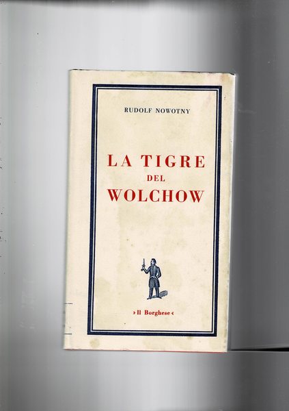 La tigre di Wolchow. La vita dell'asso dell'aviazione tedesca.