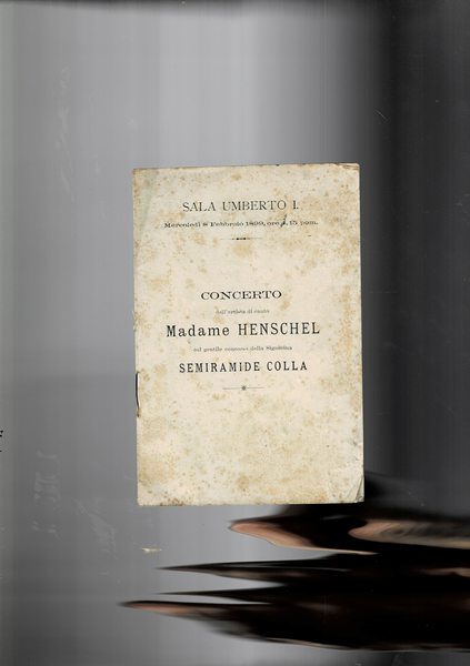 Cocerto dell'artista di canto Madame Henschel col gentile concorso della …