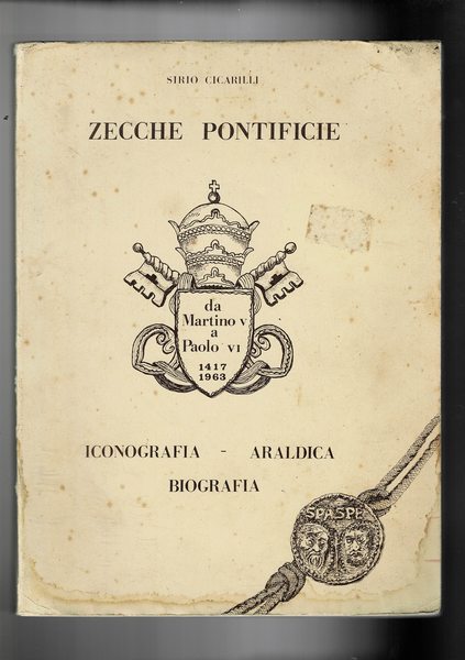 Zecche pontificie. Iconografia, Araldica, Biografia. Da Martino V a Paolo …