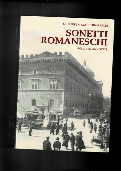 Sonetti romaneschi scelti e annotati. Ristampa dell'edzione di Roma del …