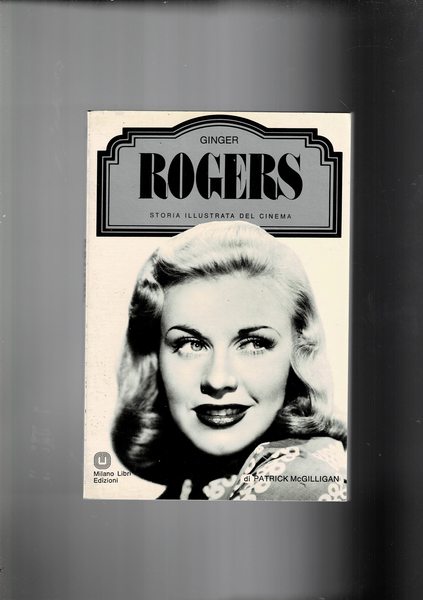 Ginger Rogers. Coll. Storia ill. del cinema.