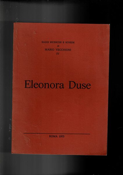 Eleonora Duse. Due brevi saggi riveduti e stampati.