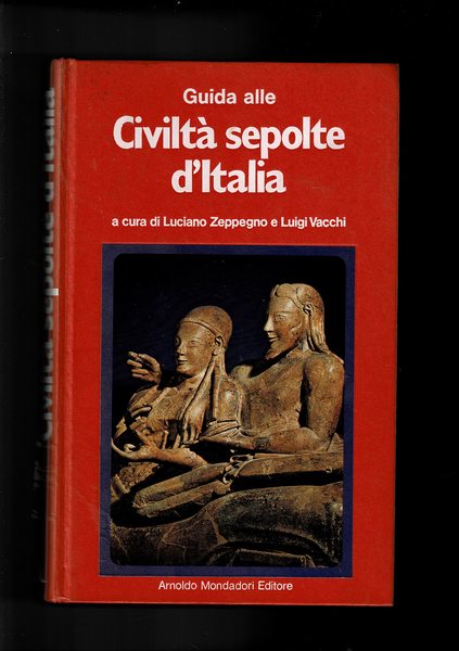 Guida alle civiltà sepolte d'Italia.