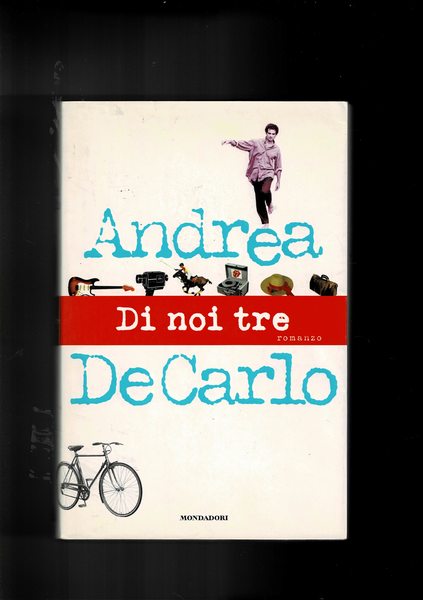 Di noi tre. Romanzo.