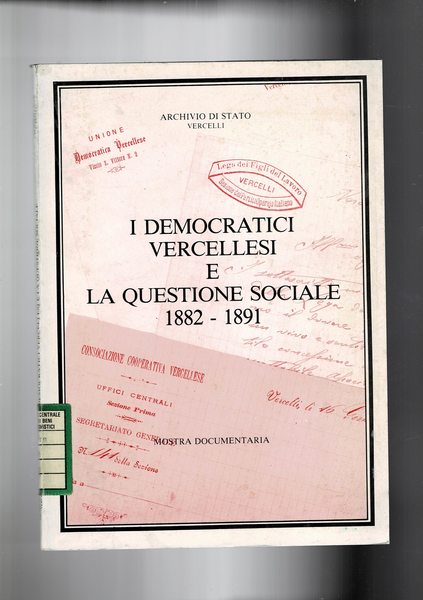 I democratici vercellesi e la questione sociale 1882-1891. Le origini …