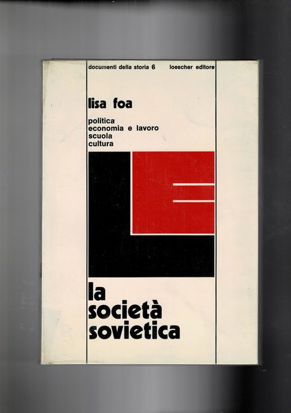 La società sovietica. Politica, economia e lavoro, scuola, cultura. Documenti …