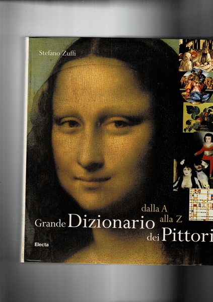 Grande dizionario dei pittori. Dalla A alla Z.