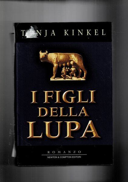 Il figli della lupa. Romanzo albiemtato all'epca della nascita di …