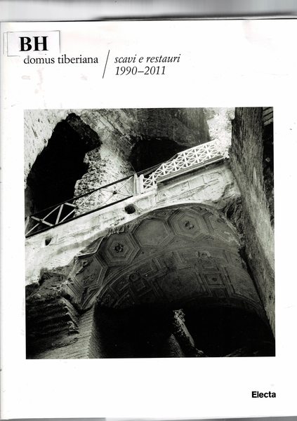 Domus Tiberina; scavi e restauri 1990-2011.
