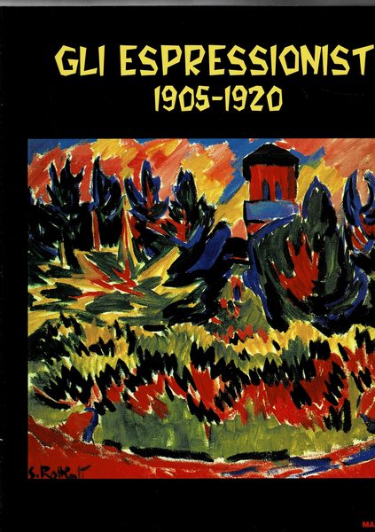 Gli Espressionisti 1905-1920. Catalogo della mostra fatta al Vittoriano a …