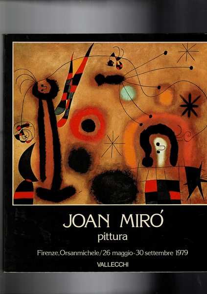 Joan Mirò, pittura 1914-1978. Mostra fatta a Firenze nel 1979.