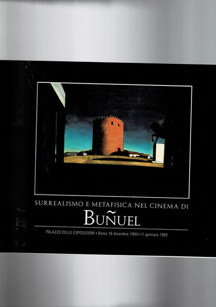 Surrealismo e metafisica nel cinema di Bunuel. Mostra al palazzo …