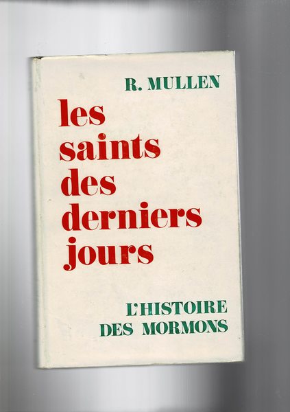 Les saints des derniers jours. L'histoire des mormons.