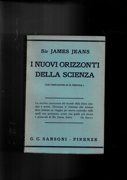 I nuovi orizzonti della scienza. Prefaz. di G. Gentile Jr.