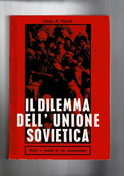 Il dilemma dell'Unione Sovietica. Mito e realtà di un umanesino.