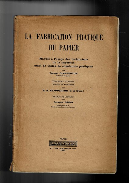 La fabrication pratique du papier. Manuel à l'usage des techniciens …