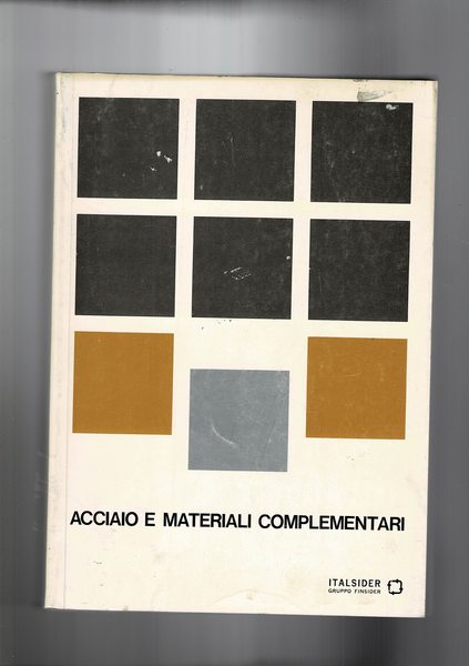 Acciaio e materiali complementari. Materiali per l'isolamento tecnico, acustico, adesivi …