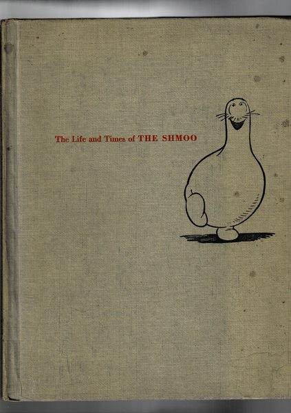 The Life and Times of The Shmoo. Prima edizione.