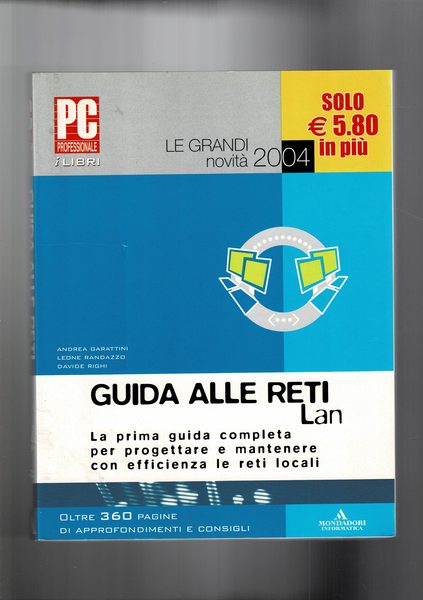 Guida alle reti Lan. La prima guida ccompleta per progettare …